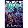 Sentenced to Troll 3