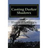 Casting Darker Shadows: as above