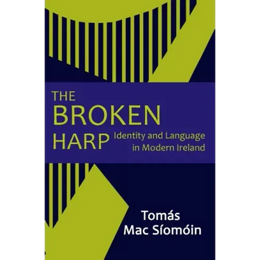 The Broken Harp: Identity and Language in Modern Ireland