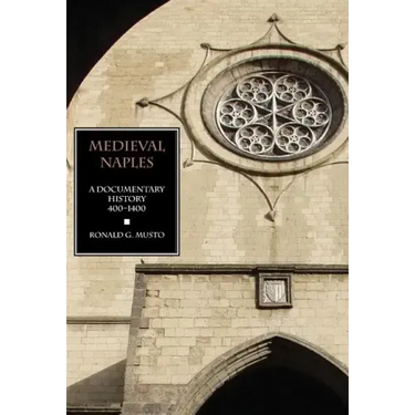 Medieval Naples: A Documentary History, 400-1400