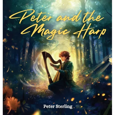 Peter and the Magic Harp: A Magical Tale of Overcoming Life's Challenges and Believing in Your Dreams