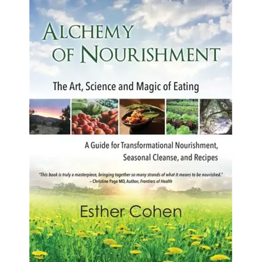 Alchemy of Nourishment: The Art, Science and Magic of Eating