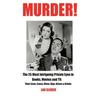 Murder!: The 25 Most Intriguing Private Eyes in Books, Movies and TV: Their Lives, Cases, Dives, Digs, Drives & Drinks