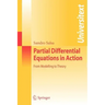 Partial Differential Equations in Action: From Modelling to Theory