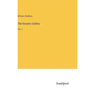 The Keramic Gallery: Vol. 1