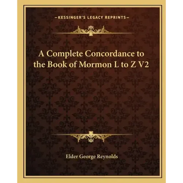 A Complete Concordance to the Book of Mormon L to Z V2