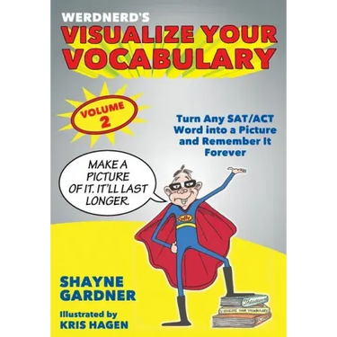 Visualize Your Vocabulary: Turn Any SAT/ACT Word into a Picture and Remember It Forever