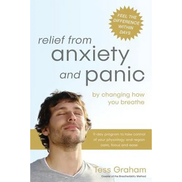 Relief from Anxiety and Panic: by changing how you breathe