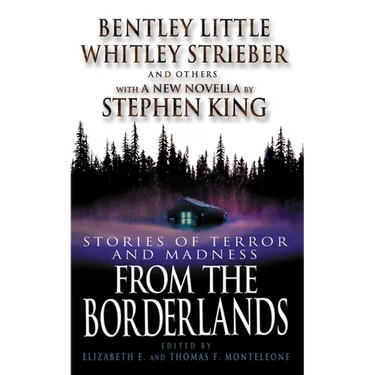 From the Borderlands: Stories of Terror and Madness