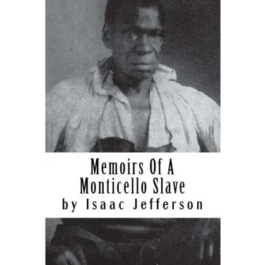 Memoirs Of A Monticello Slave
