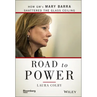 Road to Power: How Gm's Mary Barra Shattered the Glass Ceiling