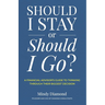 Should I Stay or Should I Go?: A Financial Advisor's Guide to Thinking Through Their Biggest Decision