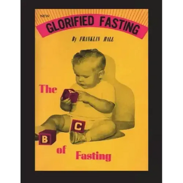Glorified Fasting: The Abc of Fasting