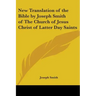 New Translation of the Bible by Joseph Smith of The Church of Jesus Christ of Latter Day Saints