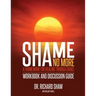 Shame No More Workbook and Discussion Guide