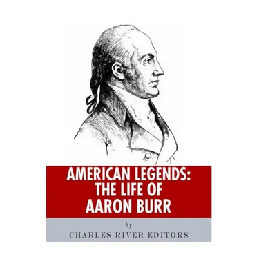American Legends: The Life of Aaron Burr