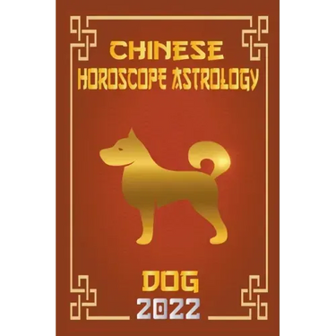 Dog Chinese Horoscope & Astrology 2022
