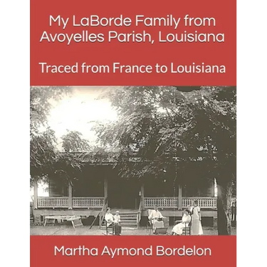 My LaBorde Family from Avoyelles Parish, Louisiana: Traced from France to Louisiana