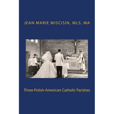 Three Polish-American Catholic Parishes