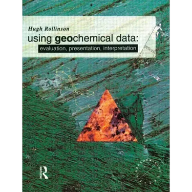 Using Geochemical Data: Evaluation, Presentation, Interpretation