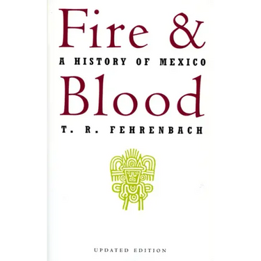 Fire and Blood: A History of Mexico