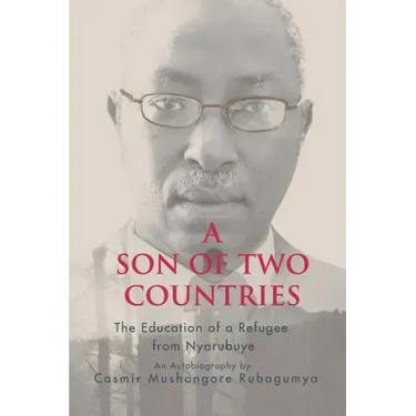 A Son of Two Countries: The education of a refugee from nyarubuye
