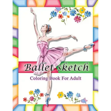 Ballet Sketch Coloring Book for Adult: Beautiful Women in Ballet Sport Sketch Pattern for Relaxation