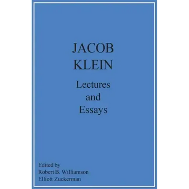 Jacob Klein Lectures and Essays