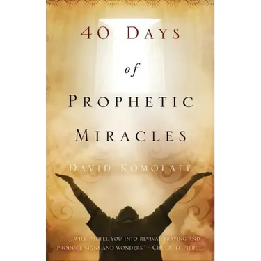 40 Days of Prophetic Miracles