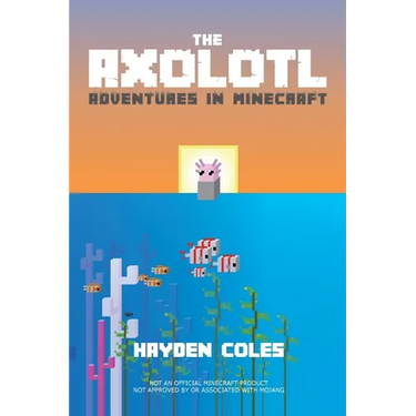 Axolotl Adventures in Minecraft
