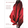 Rei Kawakubo: For and Against Fashion