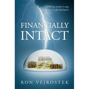 Financially Intact: Making Money is Easy, Keeping It is the Hard Part