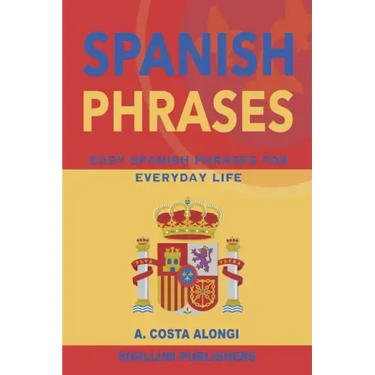 Spanish Phrases: Easy Spanish phrases for everyday life