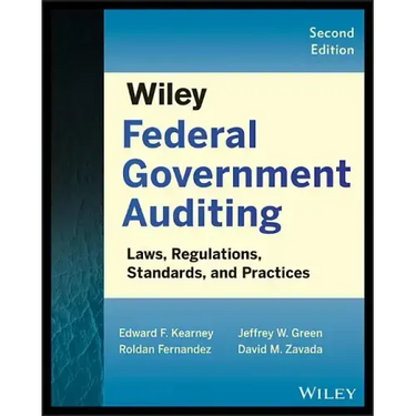 Wiley Federal Government Auditing: Laws, Regulations, Standards, Practices, and Sarbanes-Oxley