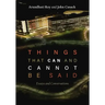Things That Can and Cannot Be Said: Essays and Conversations