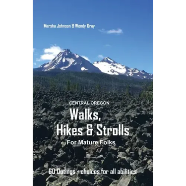 Central Oregon Walks, Hikes & Strolls for Mature Folks