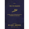 Ice Diaries the: The True Story of One of Mankind's Greatest Adventures