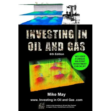 Investing in Oil and Gas (Sixth Edition): A Handbook for Direct Investing in Oil and Gas Well Drilling Ventures