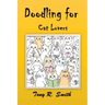 Doodling for Cat Lovers: How to draw Cats step by step (100 Pages)