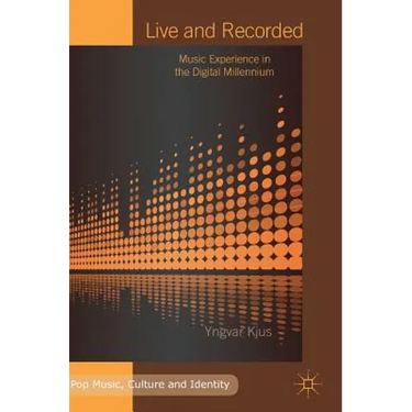 Live and Recorded: Music Experience in the Digital Millennium
