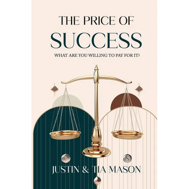 The Price of Success: What Are You Willing to Pay For It?: What Are You Willing to Pay?: What are You Willing to Pay?