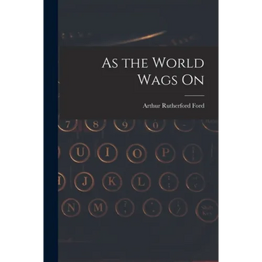 As the World Wags On