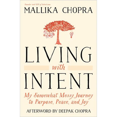 Living with Intent: My Somewhat Messy Journey to Purpose, Peace, and Joy