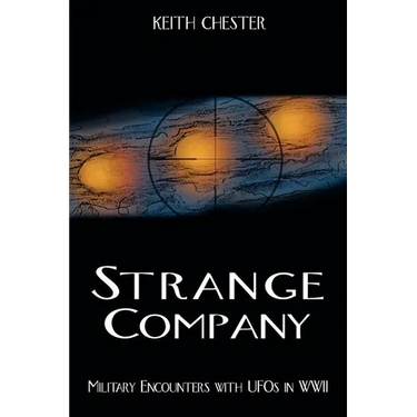 Strange Company: Military Encounters with UFOs in World War II