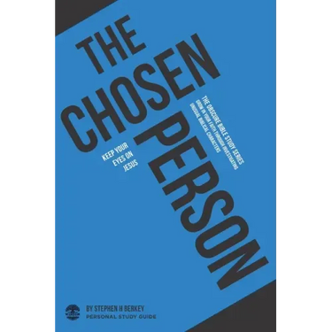 The Chosen Person: Keep your eyes on Jesus - Personal Study Guide