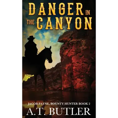 Danger in the Canyon: A Western Novella