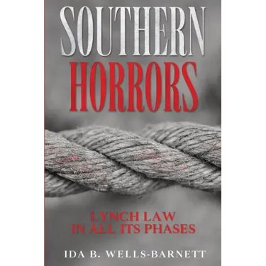 Southern Horrors: Lynch Law in All Its Phases