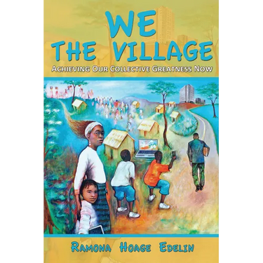 We the Village: Achieving Our Collective Greatness Now