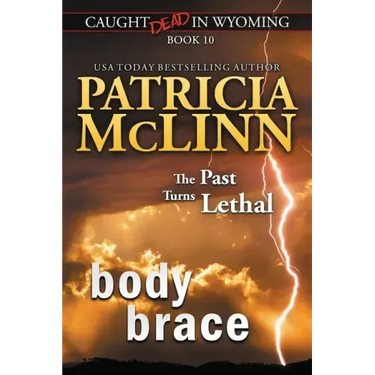 Body Brace (Caught Dead in Wyoming, Book 10)