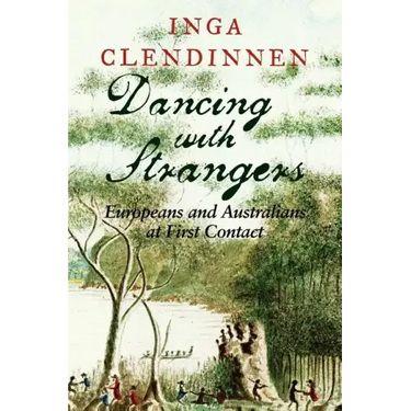 Dancing with Strangers: Europeans and Australians at First Contact